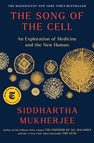 cover image The Song of the Cell: An Exploration of Medicine and the New Human