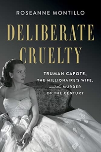 Deliberate Cruelty: Truman Capote