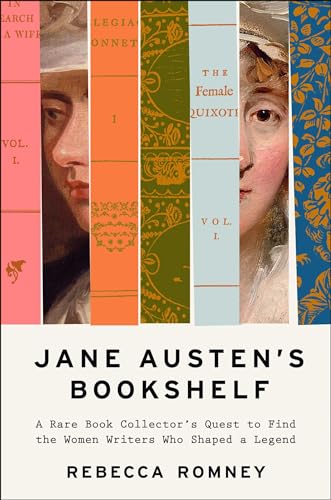 cover image Jane Austen’s Bookshelf: A Rare Book Collector’s Quest to Find the Women Writers Who Shaped a Legend