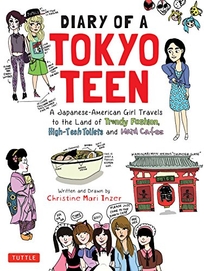 Diary of a Tokyo Teen: A Japanese-American Girl Travels to the Land of Trendy Fashion