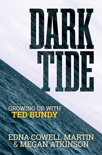 cover image Dark Tide: Growing Up with Ted Bundy