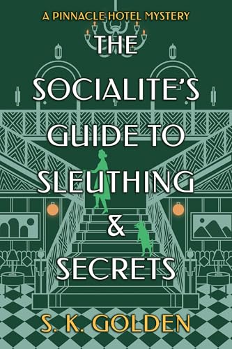 cover image The Socialite’s Guide to Sleuthing and Secrets: A Pinnacle Hotel Mystery