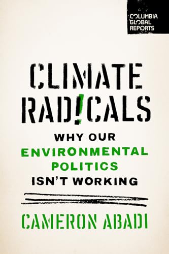 cover image Climate Radicals: Why Our Environmental Politics Isn’t Working