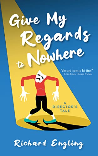 cover image Give My Regards to Nowhere: A Director’s Tale
