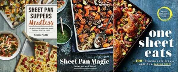 One Sheet Eats: 100+ Delicious Recipes All Made on a Baking Sheet