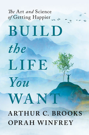 Book excerpt: Build the Life You Want by Arthur C. Brooks and Oprah  Winfrey - CBS News