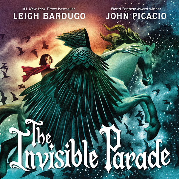 Just Announced: 'The Invisible Parade' by Leigh Bardugo and John Picacio