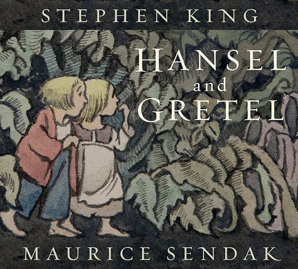 ‘Hansel and Gretel’ Picture Book Due This Fall from Stephen King and Maurice Sendak