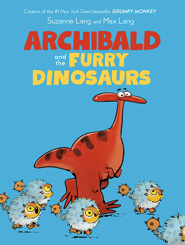 Cover Reveal: 'Archibald and the Furry Dinosaurs' by Suzanne Lang and Max Lang